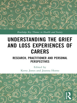 cover image of Understanding the Grief and Loss Experiences of Carers